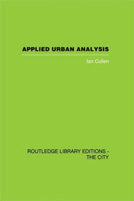 Applied Urban Analysis (A critique and synthesis) by Ian Cullen, 9780415417709