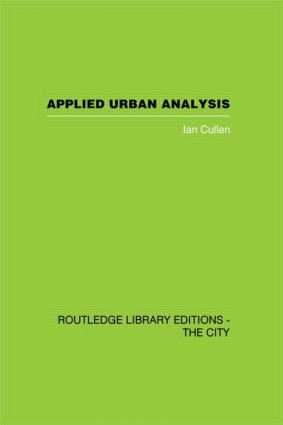 Applied Urban Analysis (A critique and synthesis) by Ian Cullen, 9780415417709