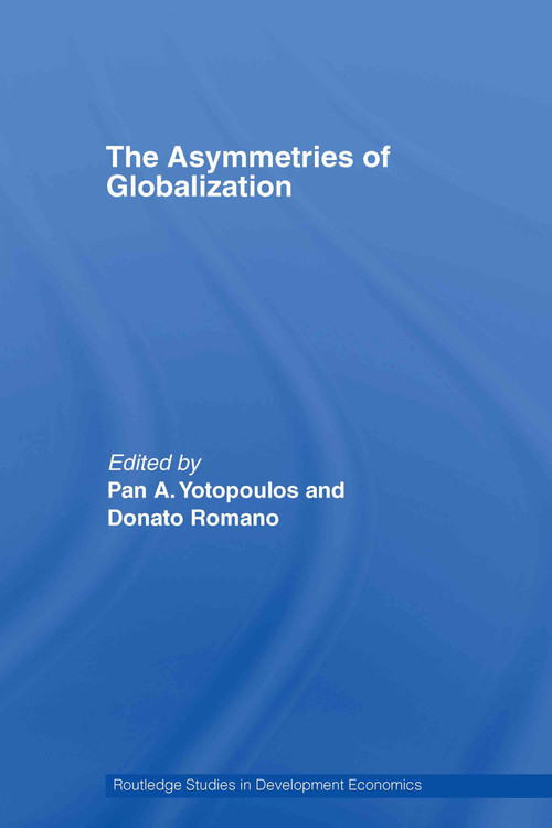The Asymmetries of Globalization by Pan Yotopoulos, Donato Romano, 9780415420488