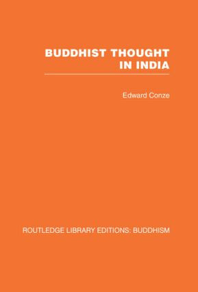 Buddhist Thought in India (Three Phases of Buddhist Philosophy) by Edward Conze, 9780415460989