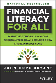 Financial Literacy for All (Disrupting Struggle, Advancing Financial Freedom, and Building a New American Middle Class) by John Hope Bryant, 9781394209026