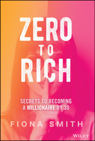 Zero to Rich (Secrets to Becoming a Millionaire by 30) by Fiona Smith, 9781394222612