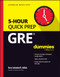 GRE 5-Hour Quick Prep For Dummies by Ron Woldoff, 9781394233403