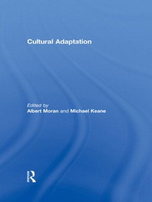 Cultural Adaptation by Albert Moran, Michael Keane, 9780415543439