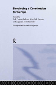 Developing a Constitution for Europe by Erik Oddvar Eriksen, John Erik Fossum, Agustín Menéndez, 9780415321945