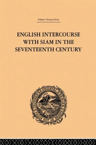 English Intercourse with Siam in the Seventeenth Century by John Anderson, 9780415245487