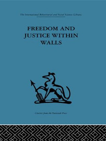 Freedom and Justice within Walls (The Bristol Prison experiment) by F. E. Emery, 9780415264099
