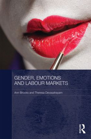 Gender, Emotions and Labour Markets - Asian and Western Perspectives by Ann Brooks, Theresa Devasahayam, 9780415563895