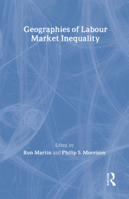 Geographies of Labour Market Inequality - 9780415300131 by Ron Martin, Philip S. Morrison, 9780415300131