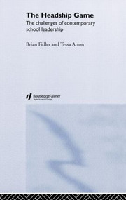 The Headship Game (The Challenges of Contemporary School Leadership) by Tessa Atton, Brian Fidler, 9780415331753