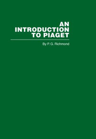 Introduction to Piaget by R.G. Richmond, 9780415402255