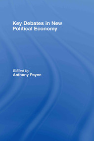 Key Debates in New Political Economy by Anthony Payne, 9780415397261