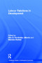 Labour Relations in Development by Alex Fernández Jilberto, Marieke Riethof, 9780415287074