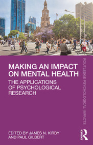 Making an Impact on Mental Health (The Applications of Psychological Research) - 9780367199906 by James N. Kirby, Paul Gilbert, 9780367199906