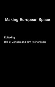 Making European Space (Mobility, Power and Territorial Identity) - 9780415291927 by Ole B. Jensen, Tim Richardson, 9780415291927