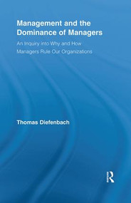 Management and the Dominance of Managers by Thomas Diefenbach, 9780415443357