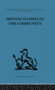 Mental Illness in the Community (The pathway to psychiatric care) by Prof David Goldberg, David Goldberg, Dr Peter Huxley, Peter Huxley, 9780415264518
