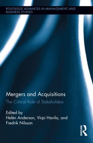 Mergers and Acquisitions (The Critical Role of Stakeholders) by Helén Anderson, Virpi Havila, Fredrik Nilsson, 9780415536523