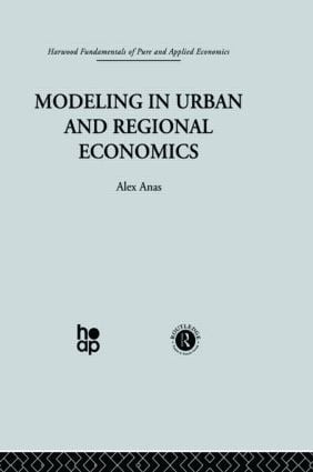 Modelling in Urban and Regional Economics - 9780415269735 by A. Anas, 9780415269735