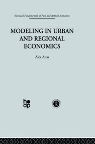 Modelling in Urban and Regional Economics - 9780415269735 by A. Anas, 9780415269735