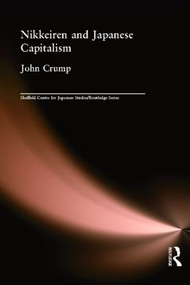 Nikkeiren and Japanese Capitalism by John Crump, 9780415305723