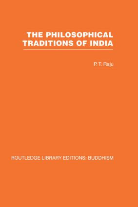 The Philosophical Traditions of India by P T Raju, 9780415461214