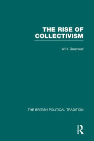 Rise Collectivism Vol 1 by William Howard Greenleaf, 9780415303002