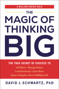 The Magic of Thinking Big (The True Secret of Success) by David J. Schwartz, 9780593713235