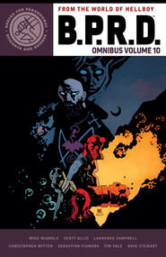 B.P.R.D. Omnibus Volume 10 by Mike Mignola, Scott Allie, Laurence Campbell, Sebastian Fiumara, Christopher Mitten, 9781506729589