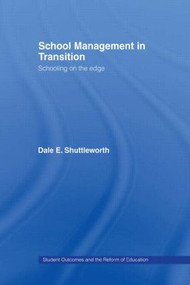 School Management in Transition (Schooling on the Edge) by Dale Shuttleworth, 9780415282468