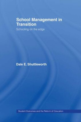 School Management in Transition (Schooling on the Edge) by Dale Shuttleworth, 9780415282468