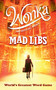 Wonka: The Official Movie Mad Libs (World's Greatest Word Game) by Roald Dahl, Mickie Matheis, Mad Libs, 9780593523803
