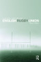 A Social History of English Rugby Union by Tony Collins, 9780415476607