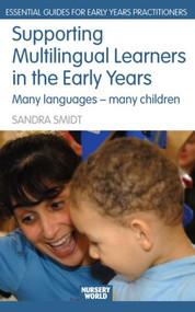 Supporting Multilingual Learners in the Early Years (Many Languages - Many Children) by Sandra Smidt, 9780415438001