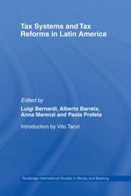 Tax Systems and Tax Reforms in Latin America - 9780415443364 by Luigi Bernardi, Alberto Barreix, Anna Marenzi, Paola Profeta, 9780415443364