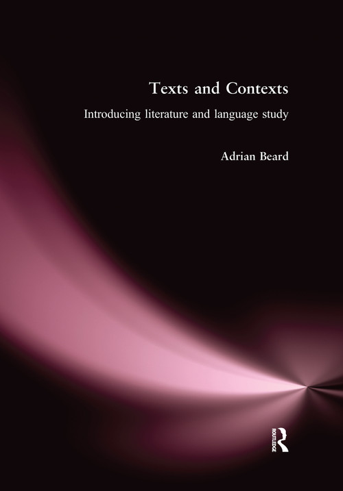 Texts and Contexts (An Introduction to Literature and Language Study) - 9780415253505 by Adrian Beard, 9780415253505