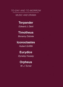 Today and Tomorrow Volume 24 Music and Drama by Dobree Dent, 9780415464161