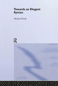 Towards an Elegant Syntax by Michael Brody, 9780415299596