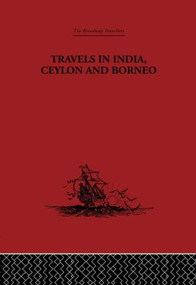 Travels in India, Ceylon and Borneo by Captain Basil Hall, H. G. Rawlinson, 9780415344852