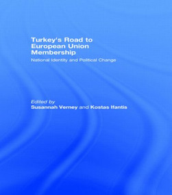 Turkey's Road to European Union Membership (National Identity and Political Change) - 9780415466196 by Susannah Verney, Kostas Ifantis, 9780415466196