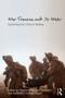 War Trauma and Its Wake (Expanding the Circle of Healing) by Raymond Monsour Scurfield, Katherine Theresa Platoni, 9780415506823