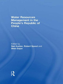 Water Resources Management in the People's Republic of China - 9780415543576 by Xuetao Sun, Robert Speed, Dajun Shen, 9780415543576