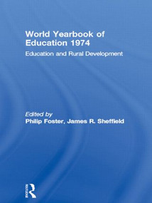 World Yearbook of Education 1974 (Education and Rural Development) by Philip Foster, James R. Sheffield, 9780415392945