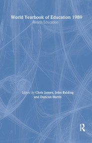 World Yearbook of Education 1989 (Health Education) by Chris James, John Balding, Duncan Harris, 9780415393041