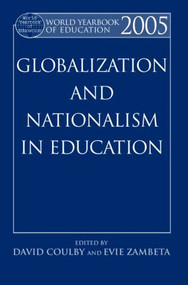 World Yearbook of Education 2005 (Globalization and Nationalism in Education) - 9780415348584 by David Coulby, Evie Zambeta, 9780415348584