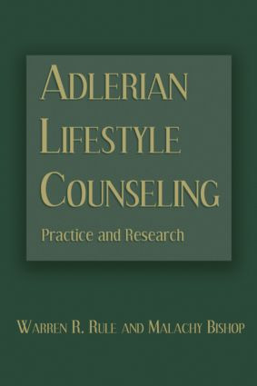 Adlerian Lifestyle Counseling (Practice and Research) by Warren R. Rule, Malachy Bishop, 9780415952163