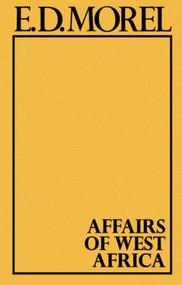 Affairs of West Africa by Edmund Dene Morel, 9780714617022