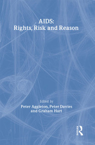 AIDS: Rights, Risk and Reason by Peter Aggleton, Peter Davies, Graham Hart, 9780750700399
