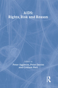 AIDS: Rights, Risk and Reason by Peter Aggleton, Peter Davies, Graham Hart, 9780750700399