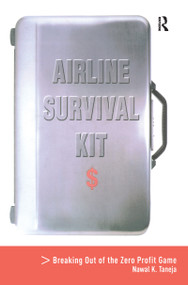 Airline Survival Kit (Breaking Out of the Zero Profit Game) by Nawal K. Taneja, 9780754634522